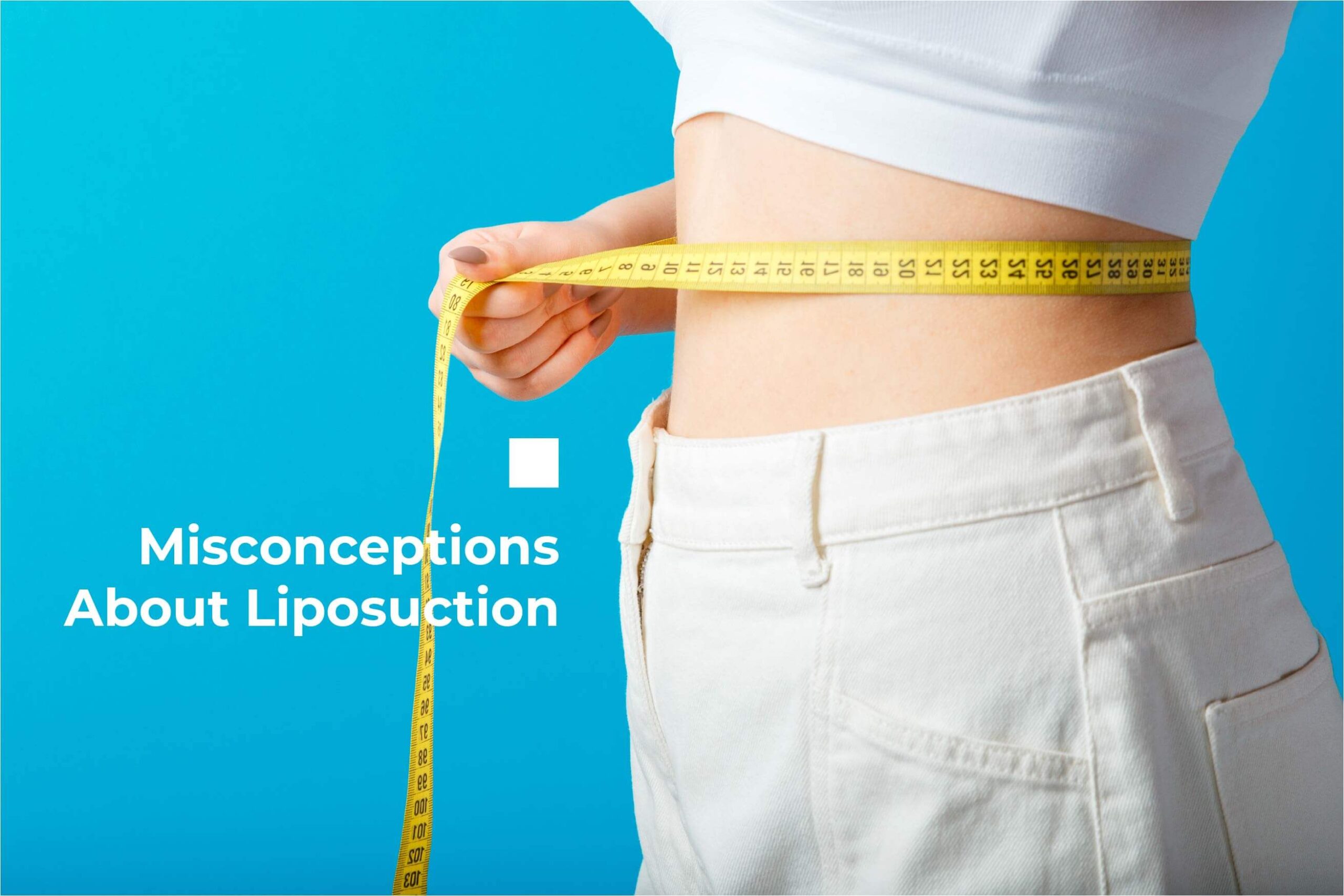 Misconceptions About Liposuction