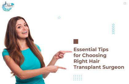 Essential Tips for Choosing Right Hair Transplant Surgeon