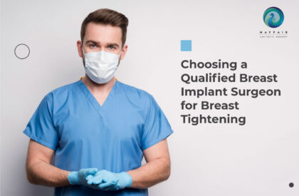 Choosing a Qualified Breast Implant Surgeon for Breast Tightening