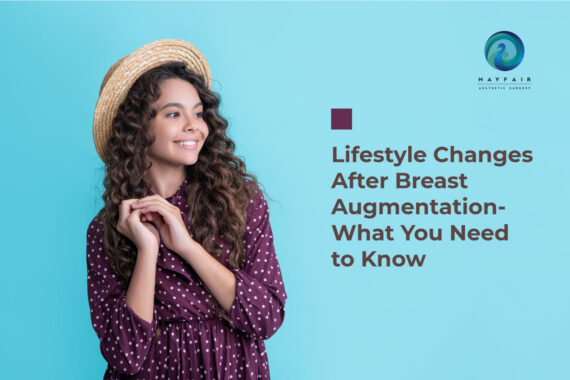 Lifestyle Changes After Breast Augmentation- What You Need to Know