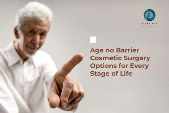 Age no Barrier- Cosmetic Surgery Options for Every Stage of Life