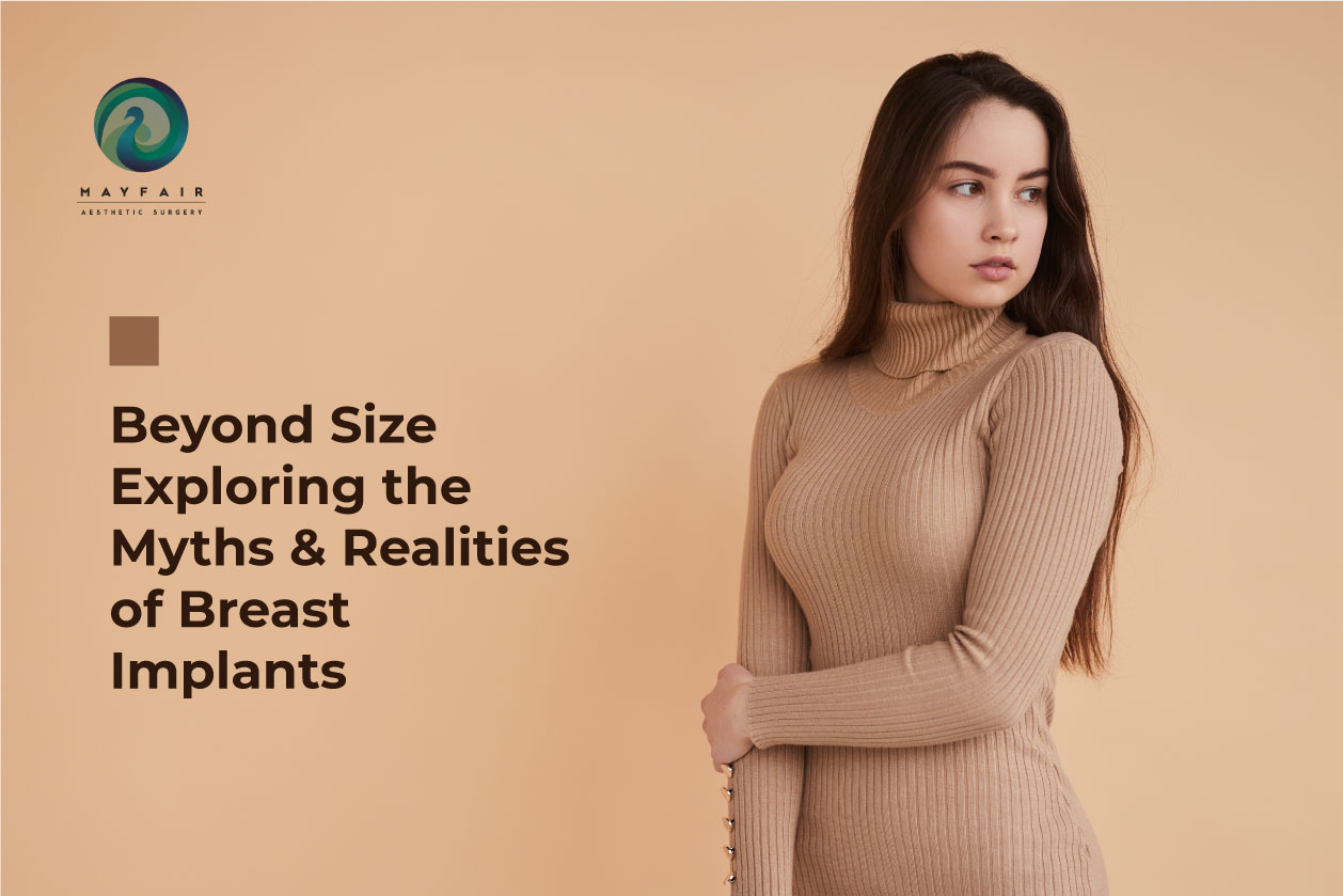 Beyond Size- Exploring the Myths and Realities of Breast Implants