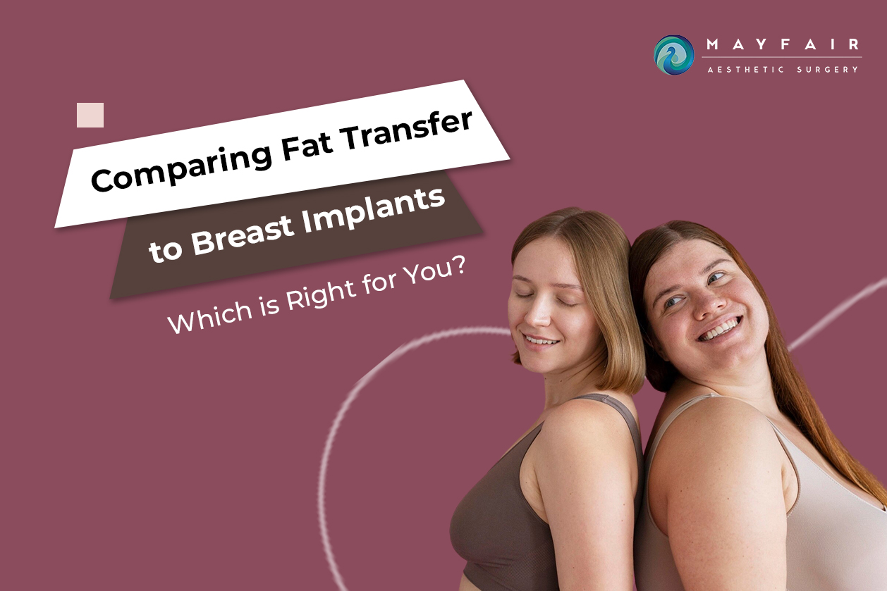 Breast implant and fat transfer topic where Two women standing back-to-back, smiling, with the text 'Comparing Fat Transfer to Breast Implants: Which is Right for You?' and Mayfair Aesthetic Surgery logo on a mauve background.